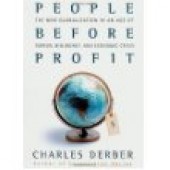 People Before Profit: The New Globalization in an Age of Terror, Big Money, and Economic Crisis by Charles Derber 